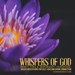 Whispers of God: Bhakti Yoga & Anapanasati (Vipassana) - Guided Meditations for Self-Love and Divine : The Bhagavad Gita Teachings. The Bhagavad Gita Teachings cover image cdn