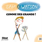 Sam & Watson: comme des grands ! cover image cdn