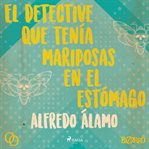El detective que tenía mariposas en el estómago cover image cdn