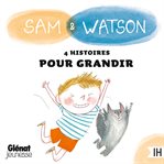 Sam & Watson: compilation de 4 histoires pour grandir cover image cdn