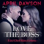 Love the Boss - Ein Chef fürs Leben cover image cdn