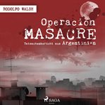 Operación Masacre - Tatsachenbericht aus Argentinien cover image cdn