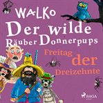 Der wilde Räuber Donnerpups - Freitag der Dreizehnte cover image cdn