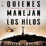 Quienes manejan los hilos cover image cdn
