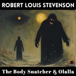 The Body Snatcher and Olalla : Two Haunting Tales cover image cdn