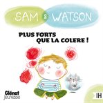 Sam & Watson, plus forts que la colère ! cover image cdn