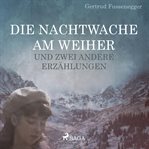 Die Nachtwache am Weiher und zwei andere Erzählungen cover image cdn