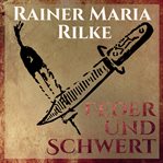 Feder und Schwert - Die Erzählungen von Rainer Marie Rilke cover image cdn