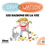 Sam & Watson et les saisons de la vie cover image cdn