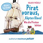 Pirat voraus, Käpten Klaus! - Wie die Piraten lebten cover image cdn