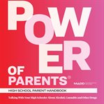 MADD Power of Parents Handbook : Talking With Your High Schooler About Alcohol, Cannabis and Other Drugs cover image cdn