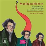 Musikgeschichten. Franz Schubert cover image cdn