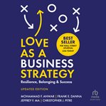 Love as a Business Strategy : Resilience, Belonging & Success cover image cdn