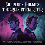 Sherlock Holmes & the Adventure of the Greek Interpreter : Sleepy Story for Adults cover image cdn
