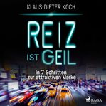 Reiz ist geil - in 7 Schritten zur attraktiven Marke cover image cdn