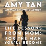 Life Lessons From Mom: For the Man You'll Become cover image cdn