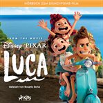 Luca: Das Original Hörbuch zum Disney Pixar Film cover image cdn