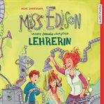Miss Edison. Unsere (geniale) verrückte Lehrerin cover image cdn