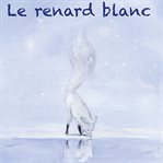 Le Renard Blanc cover image cdn