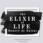 The Elixir of Life, a Short Story by Balzac cover image cdn