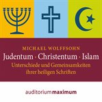 Judentum - Christentum - Islam - Unterschiede und Gemeinsamkeiten ihrer heiligen Schrift. Unterschiede und Gemeinsamkeiten ihrer heiligen Schrift cover image cdn