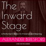 The Inward Stage : A Performer's Notes on Presence and Meaning cover image cdn