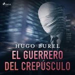El guerrero del crepúsculo cover image cdn