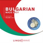 Bulgarian Made Easy - Beginner - Volume 2 of 3 cover image cdn