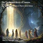 The Enchanted Grove of Lumina : The Veil of Eternis - Titania & Oberon Restore Balance cover image cdn