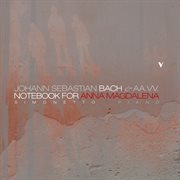 Bach, J.S.: The Notebook For Anna Magdalena : The Notebook for Anna Magdalena cover image cdn