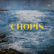 Chopin: The Complete Nocturnes : The Complete Nocturnes cover image cdn