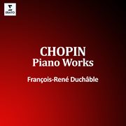 Chopin: Piano Works : Piano Works cover image cdn