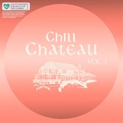 Chill Chateau, Vol. 2 cover image cdn