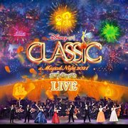Disney On Classic - A Magical Night 2021 -Live : a Magical Night 2021 -Live cover image cdn