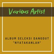 Album Seleksi Dangdut "Nyatakanlah" (Remastered 2024) cover image cdn