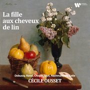 "La Fille Aux Cheveux De Lin" - Debussy, Ravel, Chopin, Liszt, Rachmaninov, Satie : Debussy, Ravel, Chopin, Liszt, Rachmaninov, Satie cover image cdn