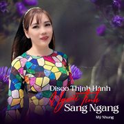Disco Thịnh Hành - Người Tình Sang Ngang : Người Tình Sang Ngang cover image cdn