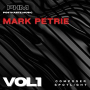 Composer Spotlight, Vol. 1: Mark Petrie : Mark Petrie cover image cdn