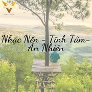 Nhạc Thiền - Tĩnh Tâm - An Nhiên : Tĩnh Tâm. An Nhiên cover image cdn