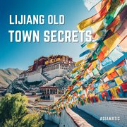 Lijiang Old Town Secrets cover image cdn