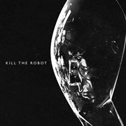 Kill The Robot cover image cdn
