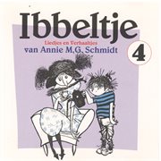 Ibbeltje 4: Liedjes En Verhaaltjes Van Annie M.G. Schmidt : Liedjes en Verhaaltjes van Annie M.G. Schmidt cover image cdn