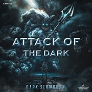 Attack Of The Dark (Dark Slow Burn) cover image cdn