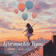 Afternoon Kite Flying By The Fields cover image cdn