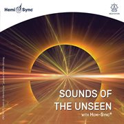 Sounds Of The Unseen With Hemi-Sync® (Feat. Hemi-Sync) cover image cdn