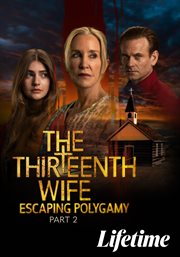 The Thirteenth Wife: Escaping Polygamy (Part 2) : Escaping Polygamy (Part 2). Thirteenth Wife cover image cdn