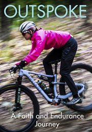 Outspoke: A Faith and Endurance Journey - Season 1 : Outspoke: A Faith and Endurance Journey cover image cdn