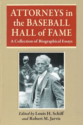 Attorneys in the Baseball Hall of Fame : a collection of biographical essays  cover image cdn