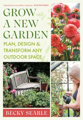 Grow a new garden : plan, design & transform any outdoor space  cover image cdn