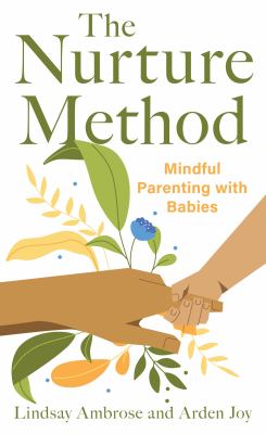 The nurture method : mindful parenting with babies  cover image cdn